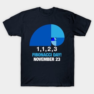 Fibonacci Day, 1,1,2,3, November 23 T-Shirt